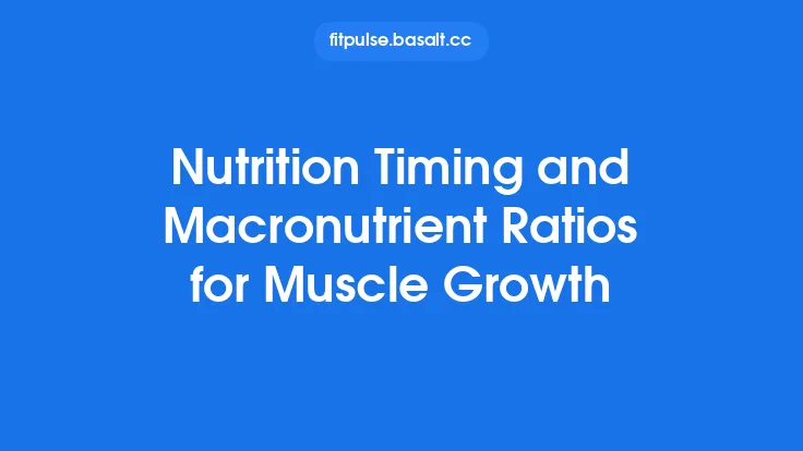 Nutrition Timing and Macronutrient Ratios for Muscle Growth Thumbnail