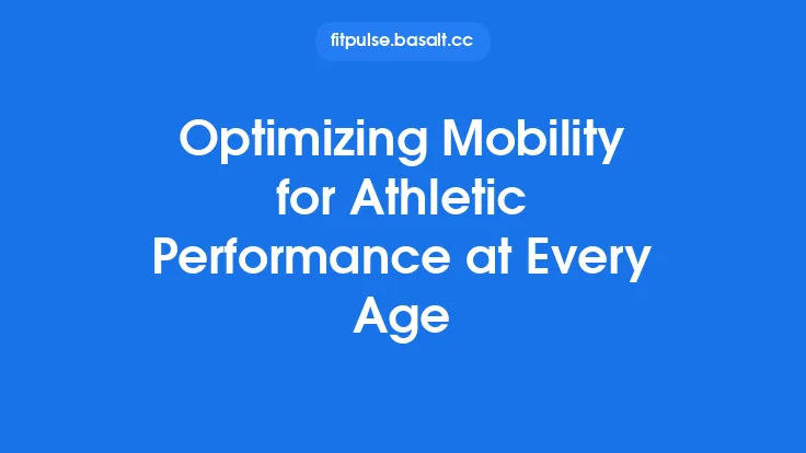 Optimizing Mobility for Athletic Performance at Every Age Thumbnail