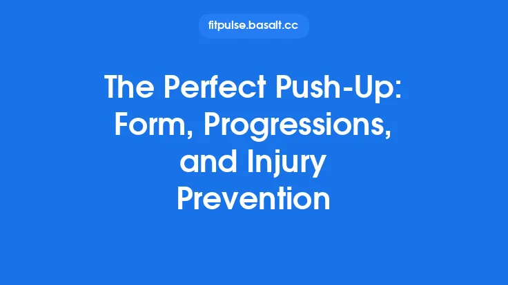The Perfect Push‑Up: Form, Progressions, and Injury Prevention Thumbnail