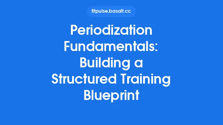Periodization Fundamentals: Building a Structured Training Blueprint Thumbnail