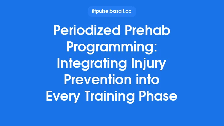 Periodized Prehab Programming: Integrating Injury Prevention into Every Training Phase Thumbnail