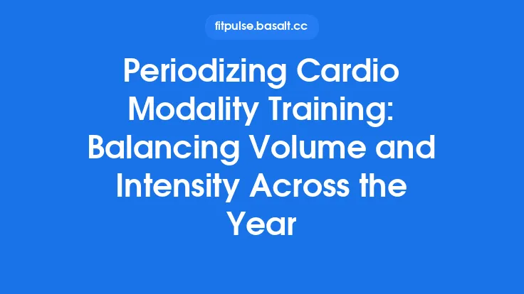 Periodizing Cardio Modality Training: Balancing Volume and Intensity Across the Year Thumbnail