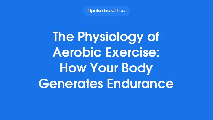 The Physiology of Aerobic Exercise: How Your Body Generates Endurance Thumbnail