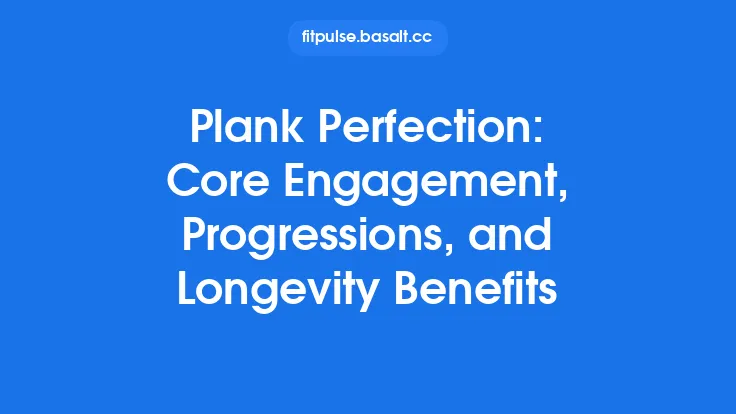 Plank Perfection: Core Engagement, Progressions, and Longevity Benefits Thumbnail