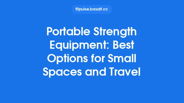 Portable Strength Equipment: Best Options for Small Spaces and Travel Thumbnail