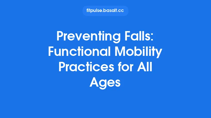 Preventing Falls: Functional Mobility Practices for All Ages Thumbnail
