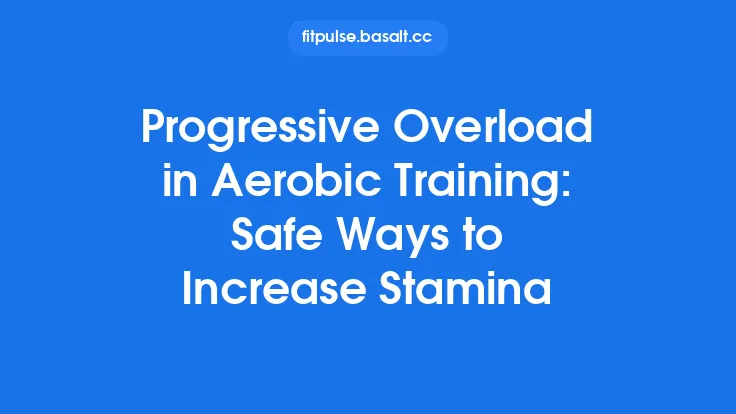 Progressive Overload in Aerobic Training: Safe Ways to Increase Stamina Thumbnail