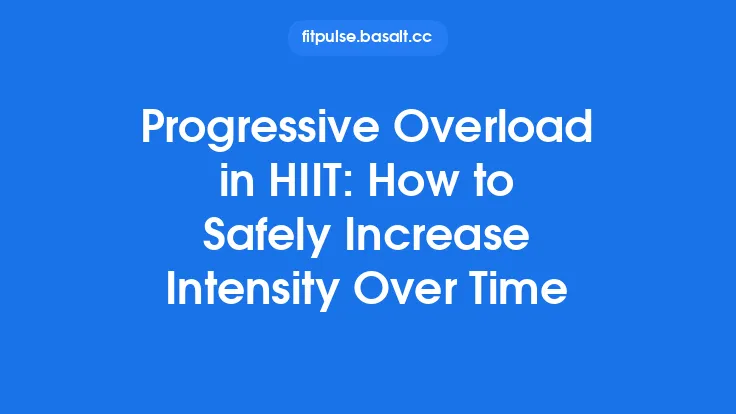 Progressive Overload in HIIT: How to Safely Increase Intensity Over Time Thumbnail