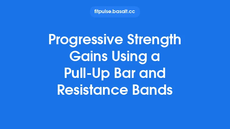 Progressive Strength Gains Using a Pull‑Up Bar and Resistance Bands Thumbnail