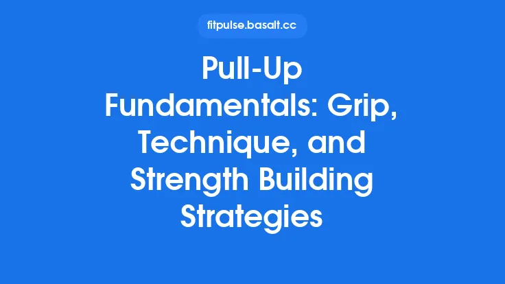 Pull‑Up Fundamentals: Grip, Technique, and Strength Building Strategies Thumbnail