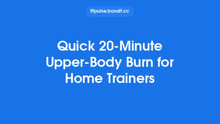 Quick 20‑Minute Upper‑Body Burn for Home Trainers Thumbnail