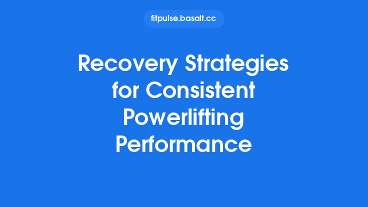 Recovery Strategies for Consistent Powerlifting Performance Thumbnail