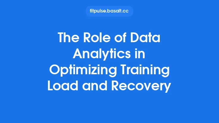 The Role of Data Analytics in Optimizing Training Load and Recovery Thumbnail