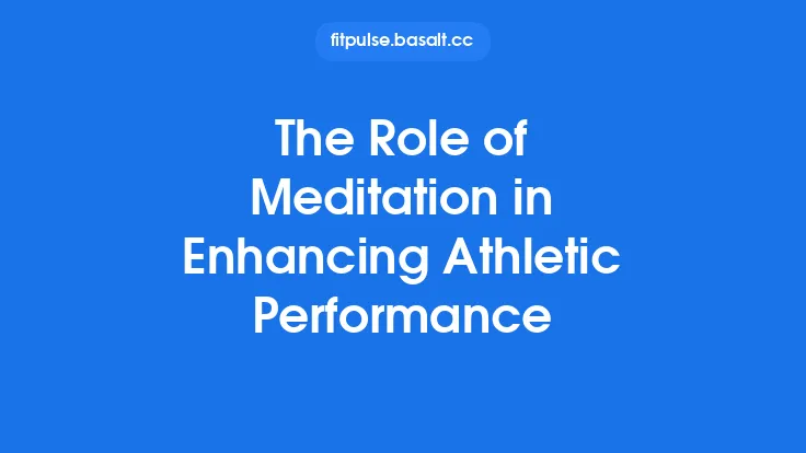 The Role of Meditation in Enhancing Athletic Performance Thumbnail