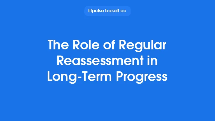 The Role of Regular Reassessment in Long‑Term Progress Thumbnail