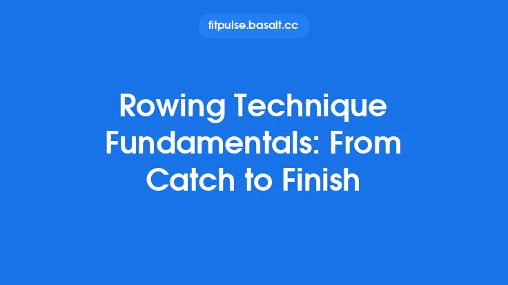 Rowing Technique Fundamentals: From Catch to Finish Thumbnail