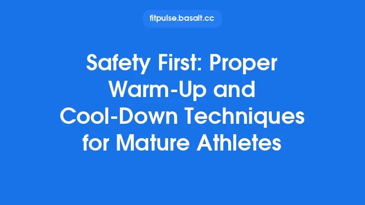 Safety First: Proper Warm‑Up and Cool‑Down Techniques for Mature Athletes Thumbnail