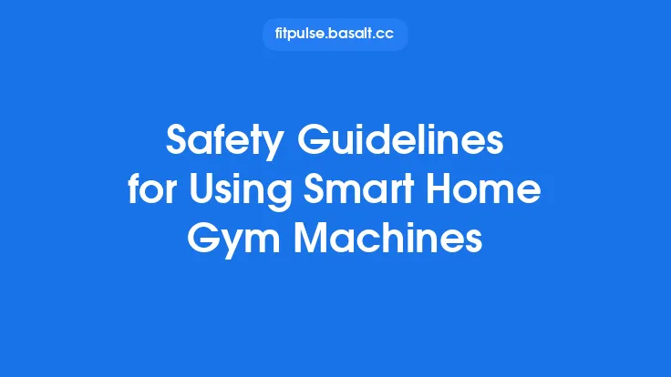 Safety Guidelines for Using Smart Home Gym Machines Thumbnail