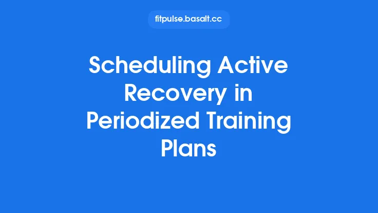 Scheduling Active Recovery in Periodized Training Plans Thumbnail