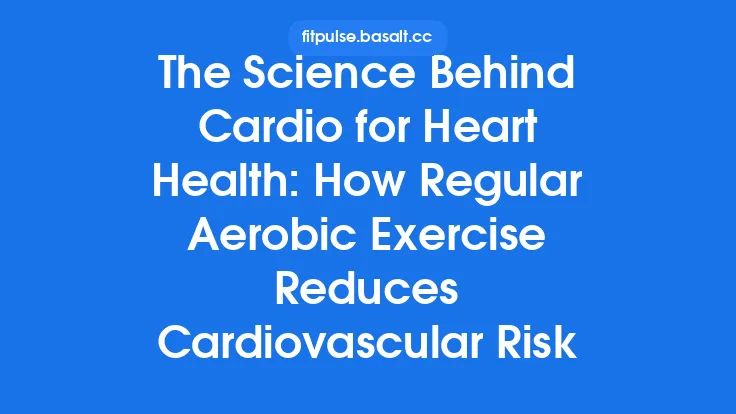 The Science Behind Cardio for Heart Health: How Regular Aerobic Exercise Reduces Cardiovascular Risk Thumbnail