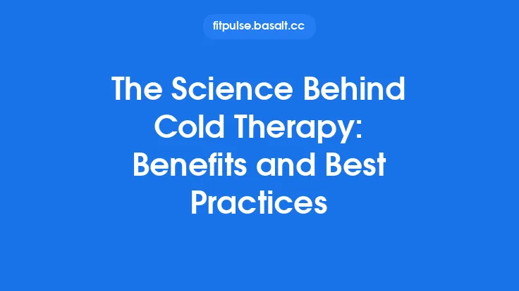 The Science Behind Cold Therapy: Benefits and Best Practices Thumbnail