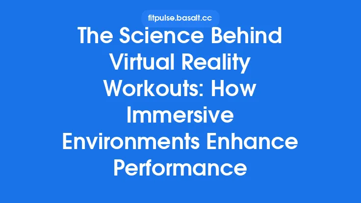 The Science Behind Virtual Reality Workouts: How Immersive Environments Enhance Performance Thumbnail