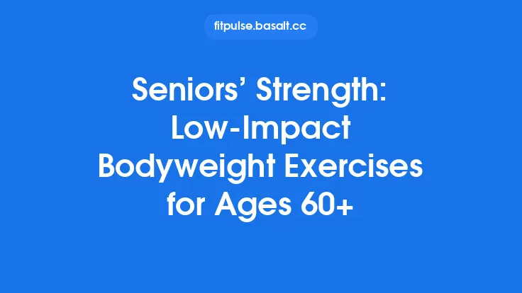 Seniors’ Strength: Low‑Impact Bodyweight Exercises for Ages 60+ Thumbnail