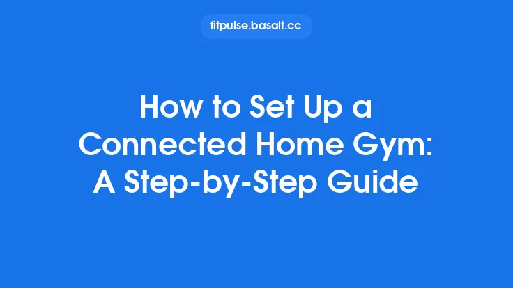 How to Set Up a Connected Home Gym: A Step‑by‑Step Guide Thumbnail