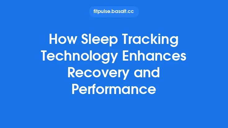 How Sleep Tracking Technology Enhances Recovery and Performance Thumbnail