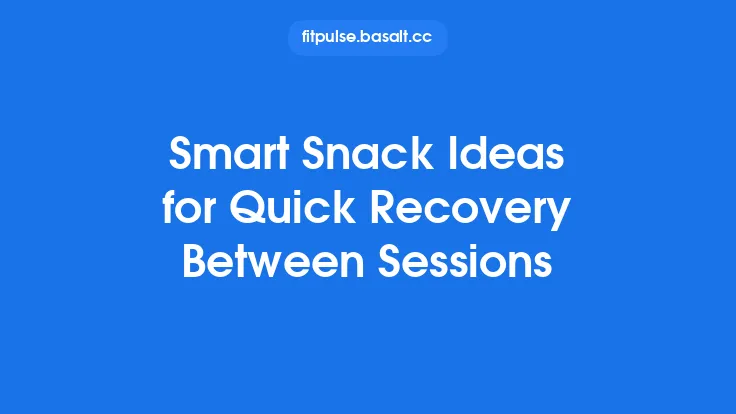 Smart Snack Ideas for Quick Recovery Between Sessions Thumbnail