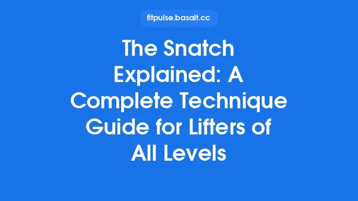 The Snatch Explained: A Complete Technique Guide for Lifters of All Levels Thumbnail