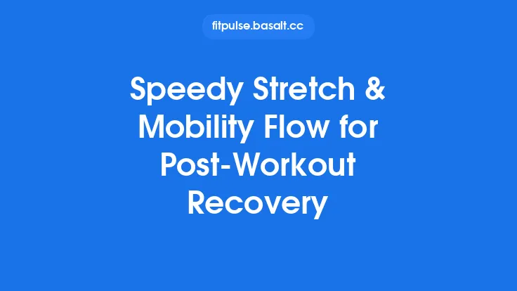 Speedy Stretch & Mobility Flow for Post‑Workout Recovery Thumbnail