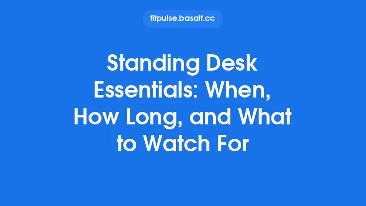 Standing Desk Essentials: When, How Long, and What to Watch For Thumbnail
