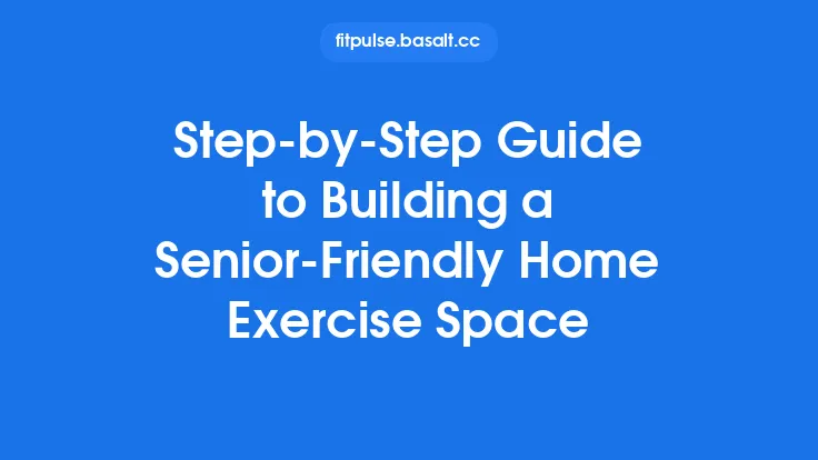 Step‑by‑Step Guide to Building a Senior‑Friendly Home Exercise Space Thumbnail