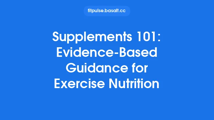 Supplements 101: Evidence‑Based Guidance for Exercise Nutrition Thumbnail
