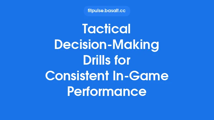 Tactical Decision‑Making Drills for Consistent In‑Game Performance Thumbnail