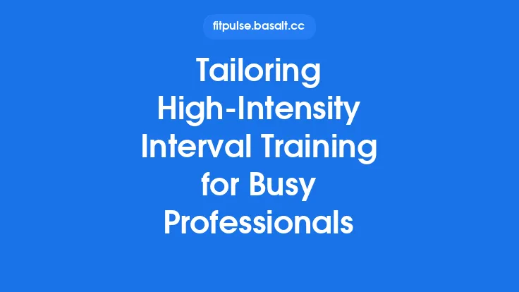 Tailoring High‑Intensity Interval Training for Busy Professionals Thumbnail