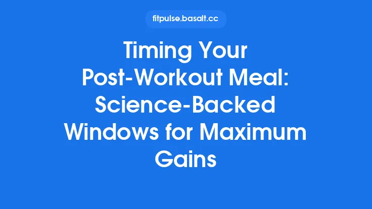 Timing Your Post‑Workout Meal: Science‑Backed Windows for Maximum Gains Thumbnail