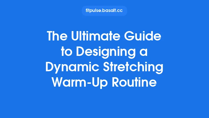 The Ultimate Guide to Designing a Dynamic Stretching Warm‑Up Routine Thumbnail