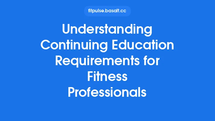 Understanding Continuing Education Requirements for Fitness Professionals Thumbnail