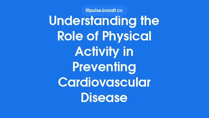 Understanding the Role of Physical Activity in Preventing Cardiovascular Disease Thumbnail