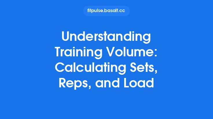 Understanding Training Volume: Calculating Sets, Reps, and Load Thumbnail