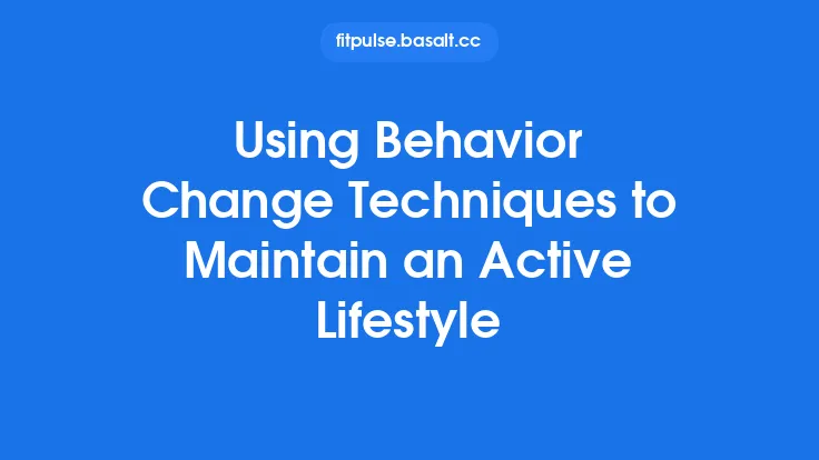 Using Behavior Change Techniques to Maintain an Active Lifestyle Thumbnail
