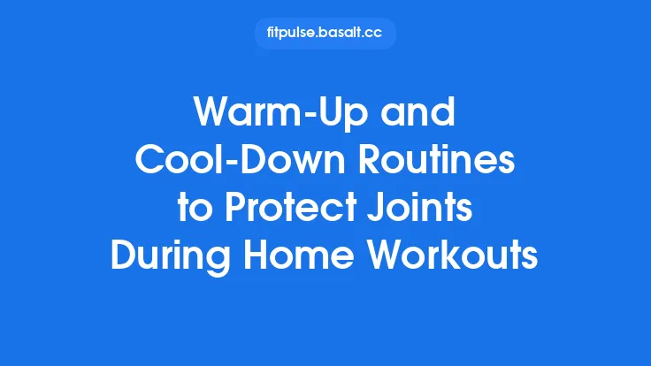 Warm‑Up and Cool‑Down Routines to Protect Joints During Home Workouts Thumbnail