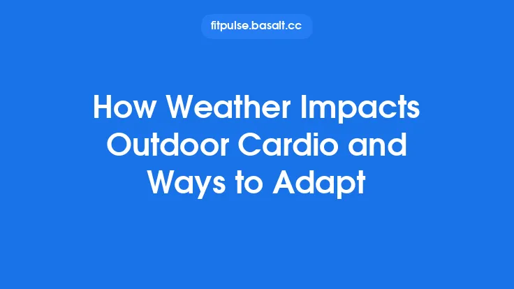 How Weather Impacts Outdoor Cardio and Ways to Adapt Thumbnail