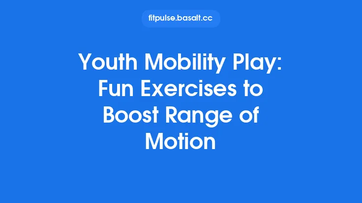 Youth Mobility Play: Fun Exercises to Boost Range of Motion Thumbnail